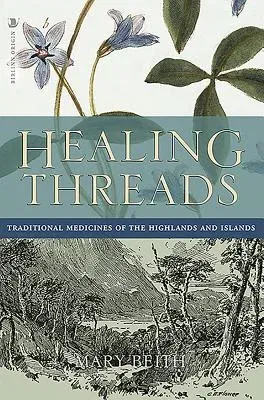 Healing Threads: Traditional Medicines of the Highlands and Islands