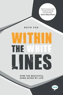 Within the White Lines: How the Beautiful Game Saved My Life