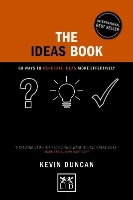 The Ideas Book: 60 Ways to Generate Ideas More Effectively