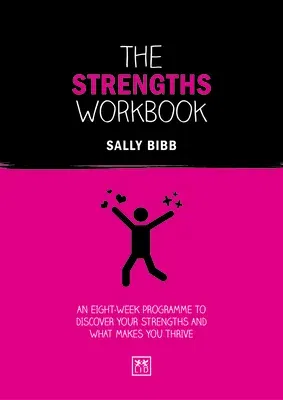 The Strengths Workbook: An Eight-Week Programme to Discover Your Strengths and What Makes You Thrive