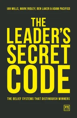 The Leader's Secret Code: The Belief Systems That Distinguish Winners