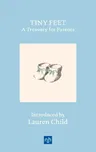 Tiny Feet: A Treasury for Parents: An Anthology