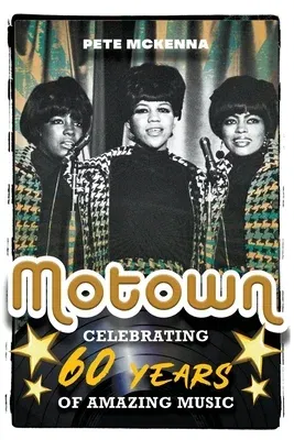 Motown: Celebrating 60 Years of Amazing Music