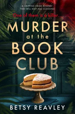 Murder at the Book Club: A Gripping Crime Mystery That Will Keep You Guessing