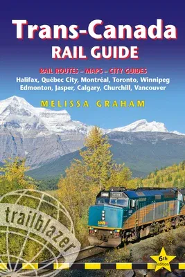 Trans-Canada Rail Guide: Includes Rail Routes and Maps Plus Guides to 10 Cities