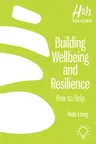 Building Wellbeing and Resilience: How to Help