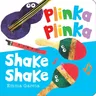 Plinka Plinka Shake Shake