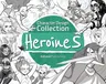 Character Design Collection: Heroines: An Inspirational Guide to Designing Heroines for Animation, Illustration & Video Games