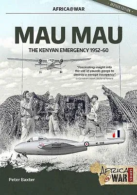 Mau Mau: The Kenyan Emergency 1952-60 (Revised & Expanded)