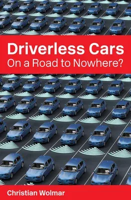 Driverless Cars: On a Road to Nowhere? (Revised)