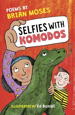 Selfies with Komodos: Poems by Brian Moses