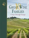 10 Great Wine Families: A Tour Through Europe