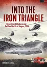 Into the Iron Triangle: Operation Attleboro and Battles North of Saigon, 1966