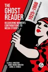 The Ghost Reader: Recovering Women's Contributions to Media Studies