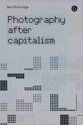 Photography After Capitalism