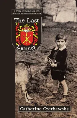 The Last Lancer: A Story of Loss and Survival in Poland and Ukraine