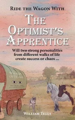 The Optimist's Apprentice: Will two strong personalities from different walks of life create success or chaos ...