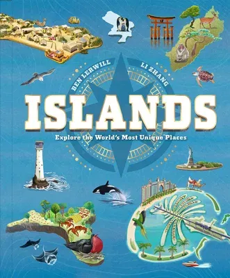 Islands: Explore the World's Most Unique Places