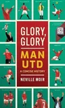 Glory, Glory Man Utd: A Celebratory History