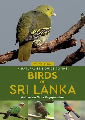 A Naturalist's Guide to the Birds of Sri Lanka (Third Edition, Third)