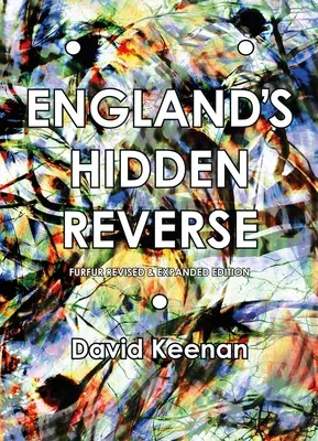 England's Hidden Reverse, Revised and Expanded Edition: A Secret History of the Esoteric Underground