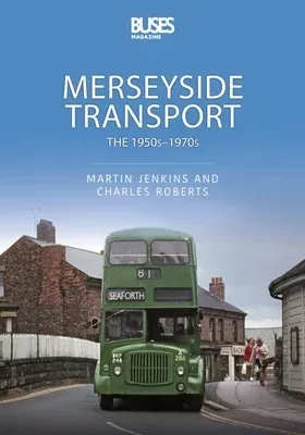 Merseyside Transport: The 1950s-1970s