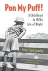 Pon My Puff!: A Childhood in 1920s Isle of Wight