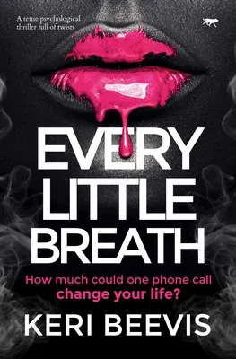 Every Little Breath: A Tense Psychological Thriller Full of Twists