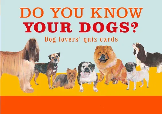 Do You Know Your Dogs?: Dog Lovers' Quiz Cards