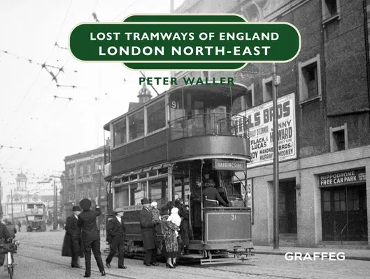 Lost Tramways of England: London North-East