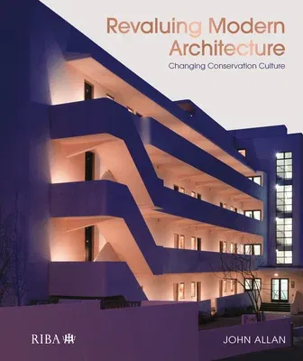 Revaluing Modern Architecture: Changing Conservation Culture