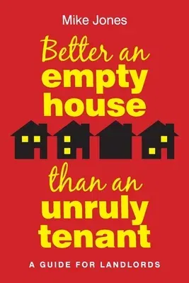 Better An Empty House Than An Unruly Tenant