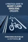 A Practical Guide to Injury Claims involving Cyclists