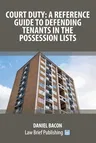 Court Duty: A Reference Guide to Defending Tenants in the Possession Lists