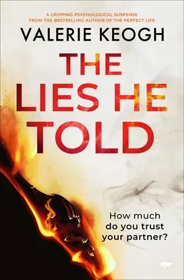 The Lies He Told: A Gripping Psychological Suspense