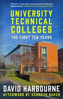 University Technical Colleges: The First Ten Years