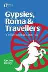 Gypsies, Roma and Travellers: A Contemporary Analysis