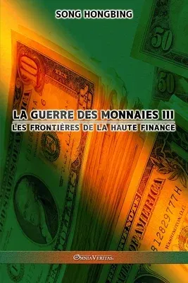 La guerre des monnaies III: Les frontières de la haute finance