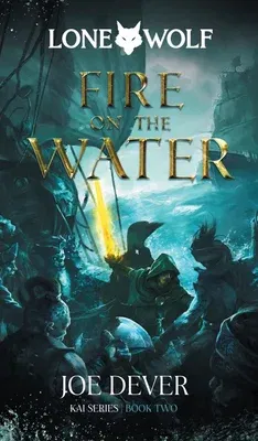 Fire on the Water: Kai Series Volume 2