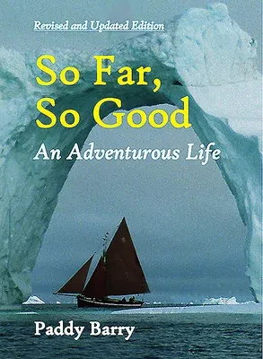 So Far, So Good: An Adventurous Life (Revised 2nd)