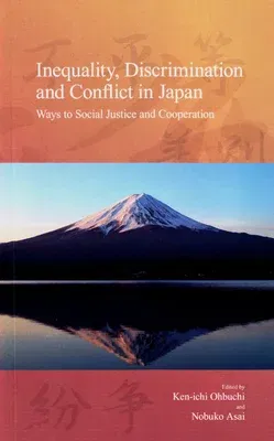 Inequality, Discrimination and Conflict in Japan: Ways to Social Justice and Cooperationvolume 12