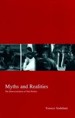 Myths and Realities: The Democratization of Thai Politicsvolume 15