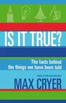 Is It True?: The Facts Behind the Things We Have Been Told