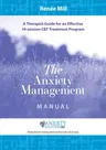 The Anxiety Management Manual: A Therapist Guide for an Effective 10-Session CBT Treatment Program