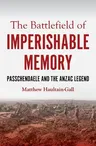 The Battlefield of Imperishable Memory: Passchendaele and the Anzac Legend