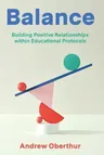 Balance: Building Positive Relationships Within Educational Protocols