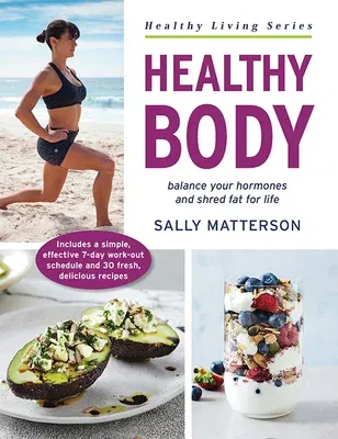 Healthy Body: Balance Your Hormones and Shred Fat for Life