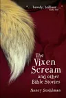 The Vixen Scream and other Bible Stories