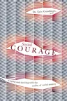 Social Courage: Coping and Thriving with the Reality of Social Anxiety