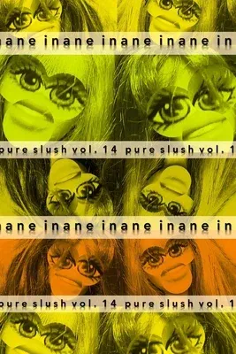 Inane Pure Slush Vol. 14